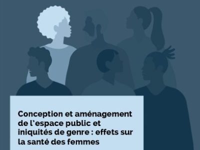 Conception et aménagement de l’espace public et iniquités de genre : effets sur la santé des&nbsp;femmes